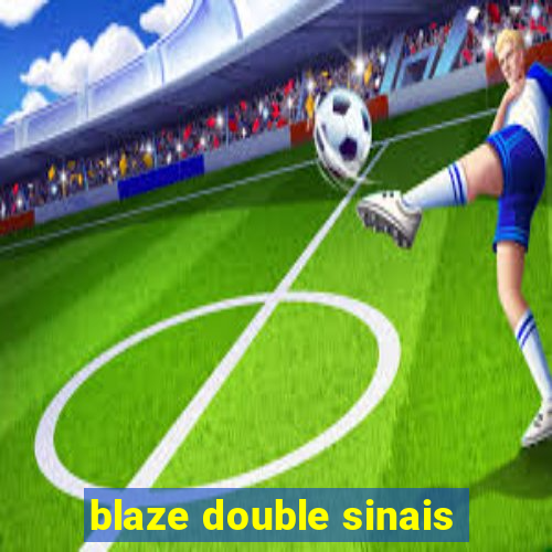 blaze double sinais